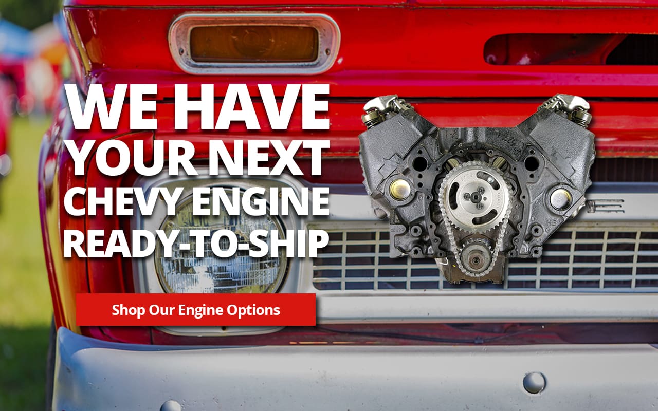 We have your next Chevy engine ready-to-ship